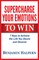 Supercharge Your Emotions to Win