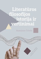 Literatūros filosofijos istorija ir vertinimai. Vadovėlis aukštųjų mokyklų studentams