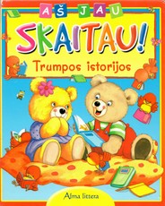 Aš jau skaitau! Trumpos istorijos Aš jau skaitau! Trumpos istorijos