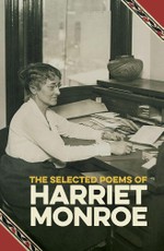 The Selected Poems of Harriet Monroe