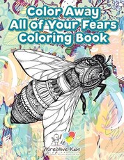 Color Away All of Your Fears Coloring Book