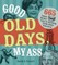 Good Old Days, My Ass