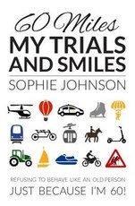 60 Miles My Trials and Smiles