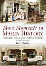 More Moments in Marin History