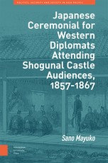 Japanese Ceremonial for Western Diplomats Attending Shogunal Castle Audiences, 1857-1867