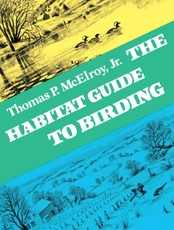 The Habitat Guide to Birding