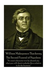 William Makepeace Thackeray - The Second Funeral of Napoleon