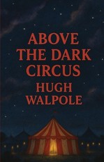 Above The Dark Circus(Illustrated)