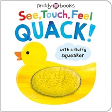 See, Touch, Feel Quack! (See, Touch, Feel)