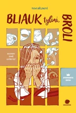 Bliauk tyliai, broli Bliauk tyliai, broli