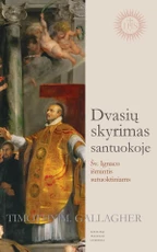 Dvasių skyrimas santuokoje. Šv. Ignaco išmintis sutuoktiniams