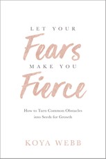 Let Your Fears Make You Fierce