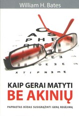 Kaip gerai matyti be akinių. Paprastas būdas susigrąžinti gerą regėjimą