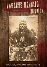 Vasaros mėnulio imperija: komančių pakilimas ir nuopuolis