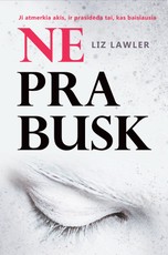 NEPRABUSK: kvapą gniaužiantis, provokuojantis psichologinis trileris