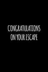 Congratulations on your escape