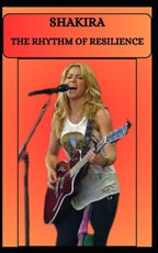 Chambers, A: Shakira the Rhythm of Resilience