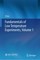 Fundamentals of Low Temperature Experiments, Volume 1