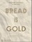 Bread is Gold