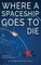 Where a Spaceship Goes to Die