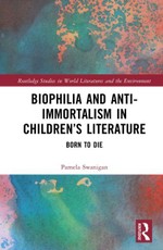Biophilia and Anti-Immortalism in Children's Literature