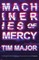 Machineries of Mercy