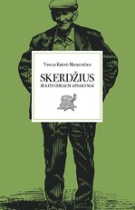 SKERDŽIUS IR KITI GERIAUSI APSAKYMAI: žmogaus ir gamtos vienovės pasaulis