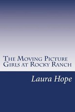 The Moving Picture Girls at Rocky Ranch
