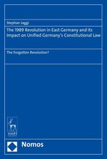 The 1989 Revolution in East Germany and its Impact on Unified Germany's Constitutional Law