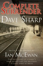 Complete Surrender - The True Story of a Family's Dark Secret and the Brothers it Tore Apart at Birth