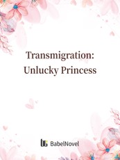 Transmigration: Unlucky Princess