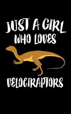 Just A Girl Who Loves Velociraptors