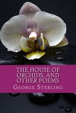 The House of Orchids, and other poems