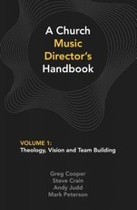 A Church Music Director's Handbook: Volume 1