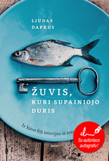 ŽUVIS, KURI SUPAINIOJO DURIS. Ir kitos 69 istorijos iš šešių žemynų. 15min.lt geriausių 2020 metų knygų rinkimų finale! Su autografu!