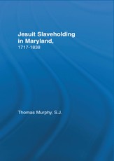 Jesuit Slaveholding in Maryland, 1717-1838