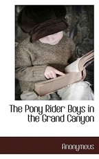 The Pony Rider Boys in the Grand Canyon