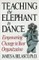 Teaching The Elephant To Dance