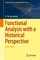 Functional Analysis with a Historical Perspective
