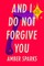 And I Do Not Forgive You: Stories and Other Revenges