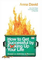 How to Get Successful by F*cking Up Your Life