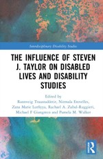 The Influence of Steven J. Taylor on Disabled Lives and Disability Studies