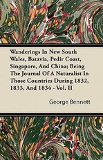Wanderings in New South Wales, Batavia, Pedir Coast, Singapore, and China; Being the Journal of a Naturalist in Those Countries During 1832, 1833, and 1834 - Vol. II