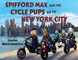 Spifford Max and the Cycle Pups Go to New York City
