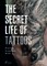 The Secret Life of Tattoos