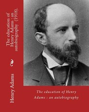 The education of Henry Adams