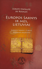 Europos šaknys ir mes, lietuviai. Europos šaknys I, II dalys. Didžiosios apgavystės