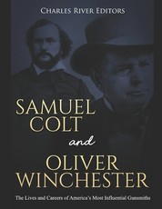 Samuel Colt and Oliver Winchester
