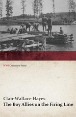 The Boy Allies on the Firing Line; Or, Twelve Days Battle Along the Marne (WWI Centenary Series)