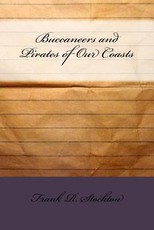 Buccaneers and Pirates of Our Coasts